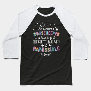 An awesome Housekeeper Gift Idea - Impossible to Forget Quote Baseball T-Shirt